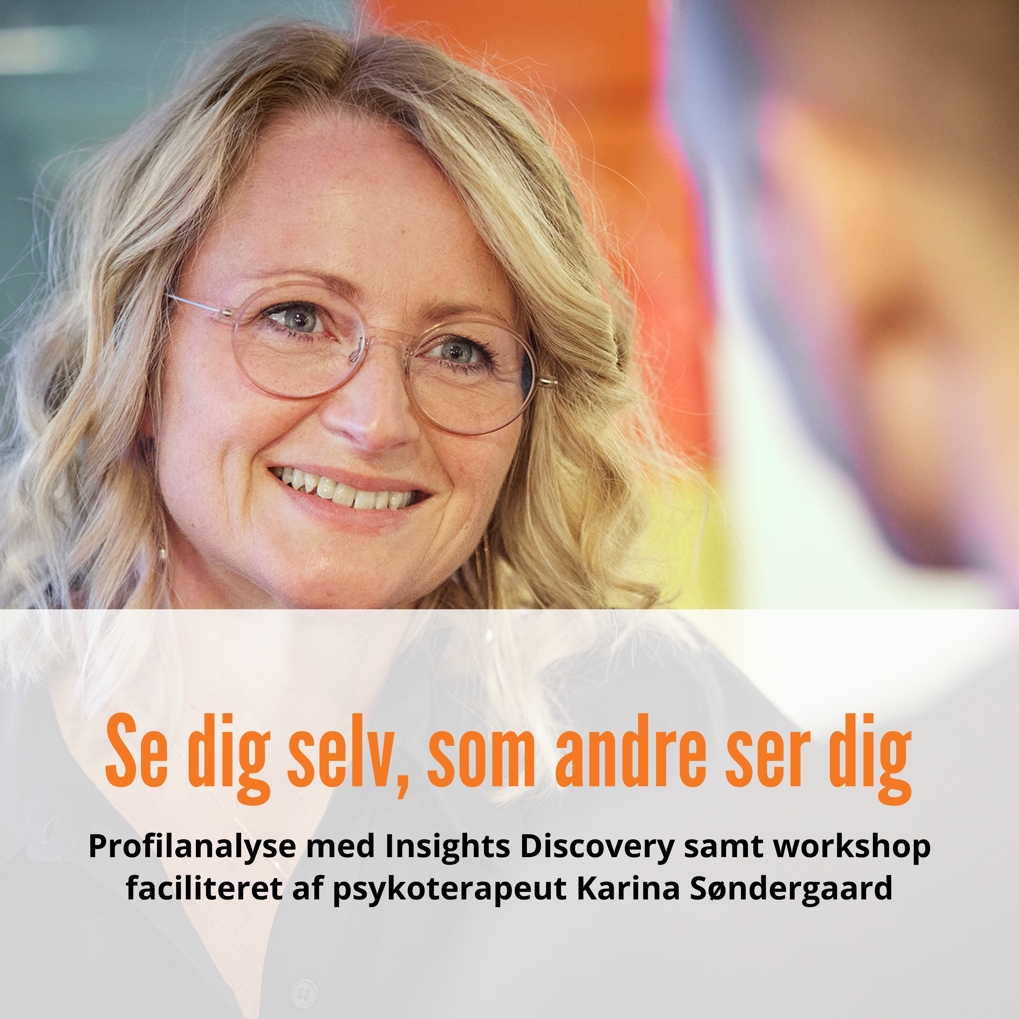 Profilanalyse og workshop med Insights Discovery: Se dig selv, som andre ser dig