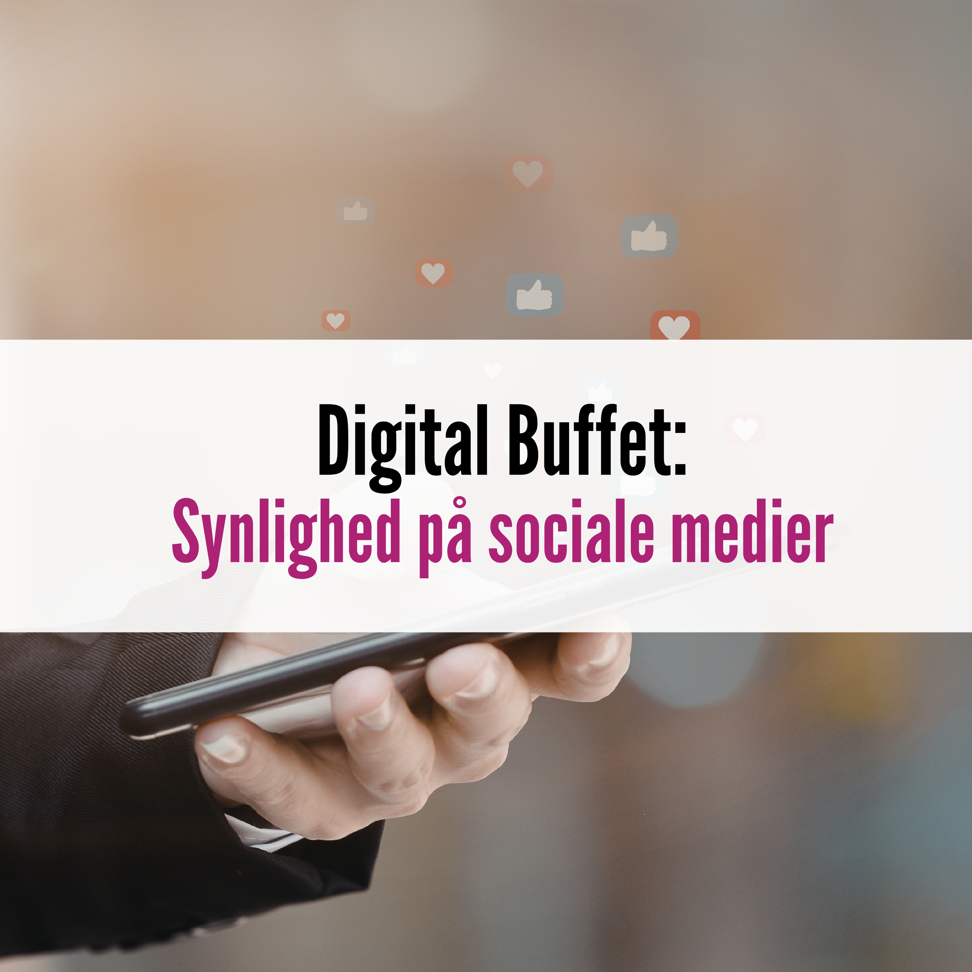 Digital Buffet: Synlig på sociale medier - for begyndere