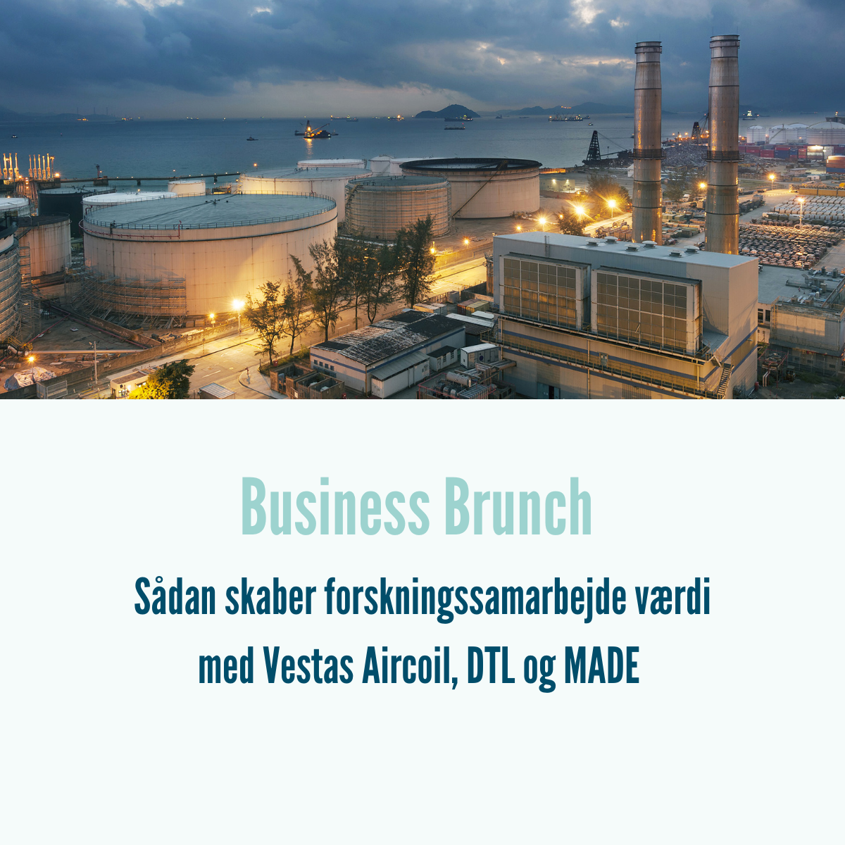 Business Brunch: Sådan skaber forskningssamarbejde værdi – med Vestas Aircoil, DTL og MADE