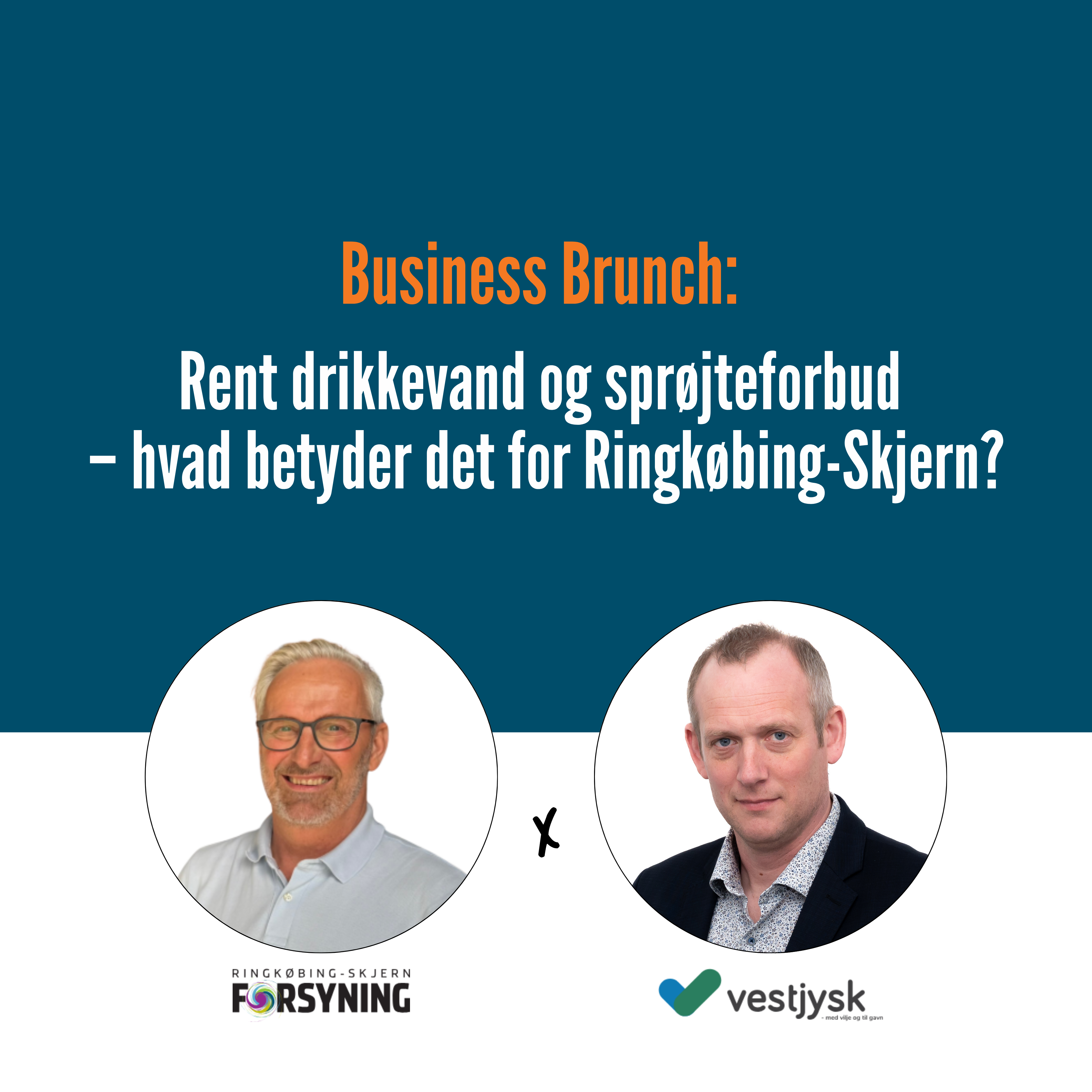 Business Brunch: Rent drikkevand og sprøjteforbud – hvad betyder det for Ringkøbing-Skjern?